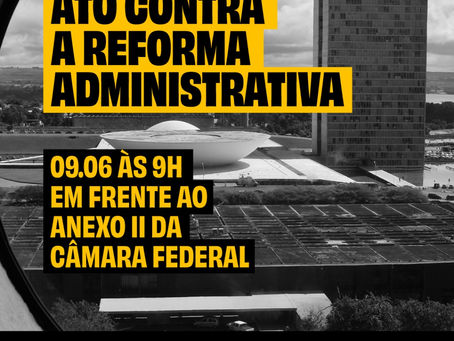 ANDES-SN participa nesta quarta (9) de ato contra a reforma administrativa na Câmara