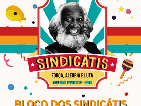 Carnaval Ouro Preto:  Participe do Bloco Sindicátis!
