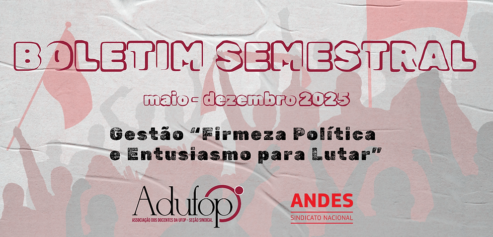 📢 Boletim Semestral de atuação da ADUFOP! 🚩