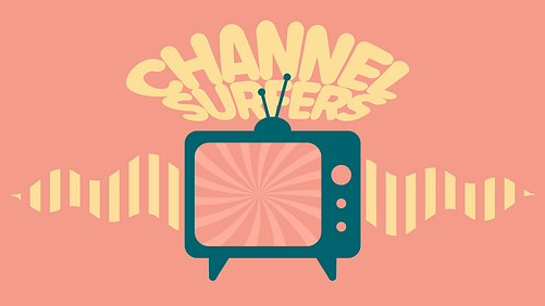 CHANNEL SURFER.png