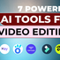 7 powerful tools for video editing