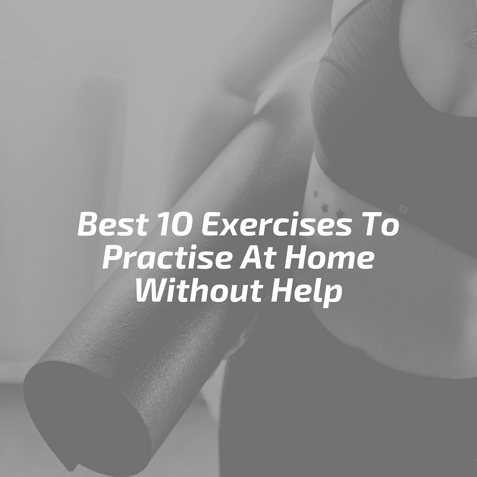 Best 1O Exercises To Practise At Home Without Help