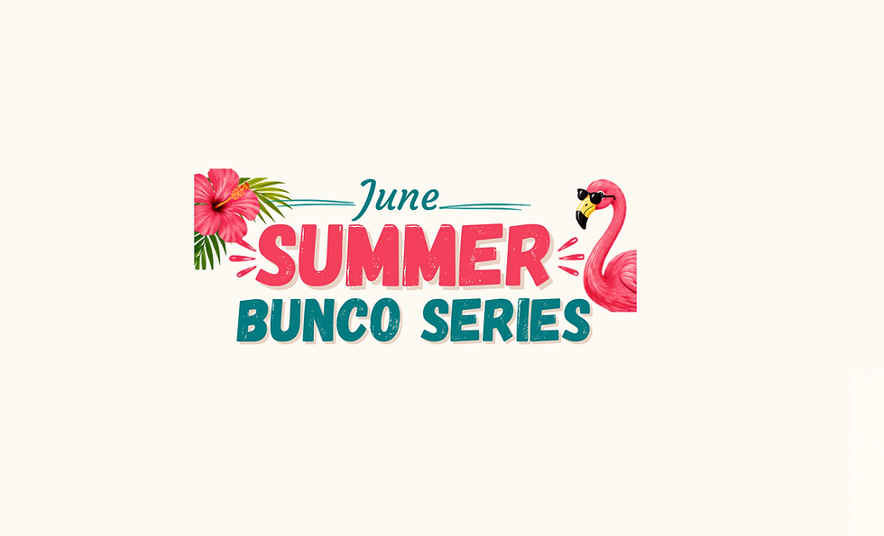 SUMMER BUNCO SERIES: JUNE