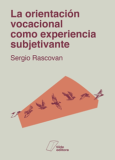 La orientación vocacional como experiencia subjetivante