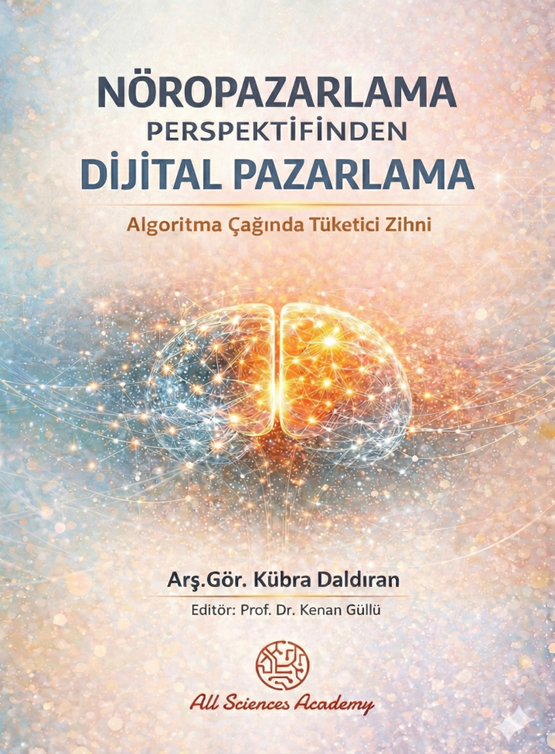 Nöropazarlama Perspektifinden Dijital Pazarlama Algoritma Çağında Tüketici Zihni