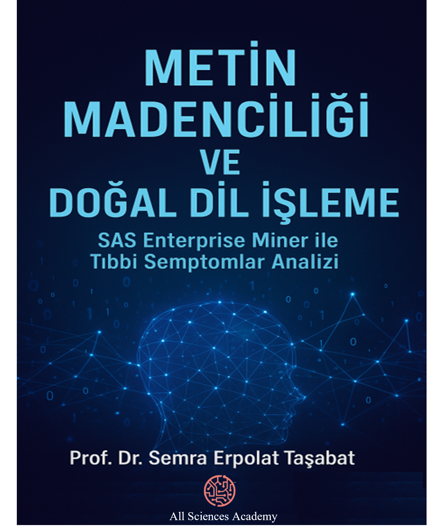 Metin Madenciliği ve Doğal Dil İşleme: SAS Enterprise Miner ile Tıbbi Semptomlar