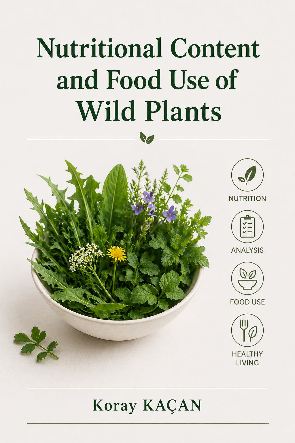Nutritional Content and Food Use of Wild Plants