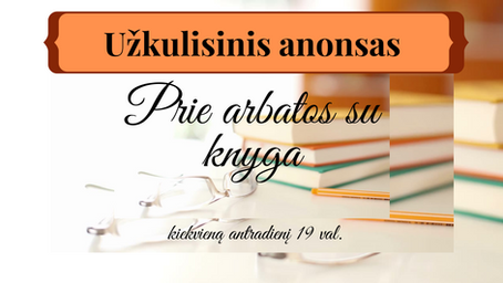 Prie arbatos su knyga. Užkulisinis anonsas Balandžio 6-tai dienai