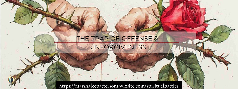 The Trap of Offense & Unforgiveness