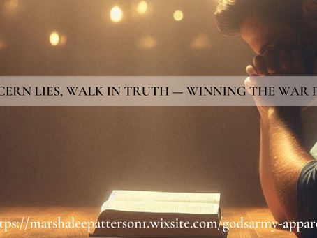 Discern Lies, Walk in Truth — Winning the War for Your Mind