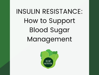 Insulin Resistance: How to Support Blood Sugar Management