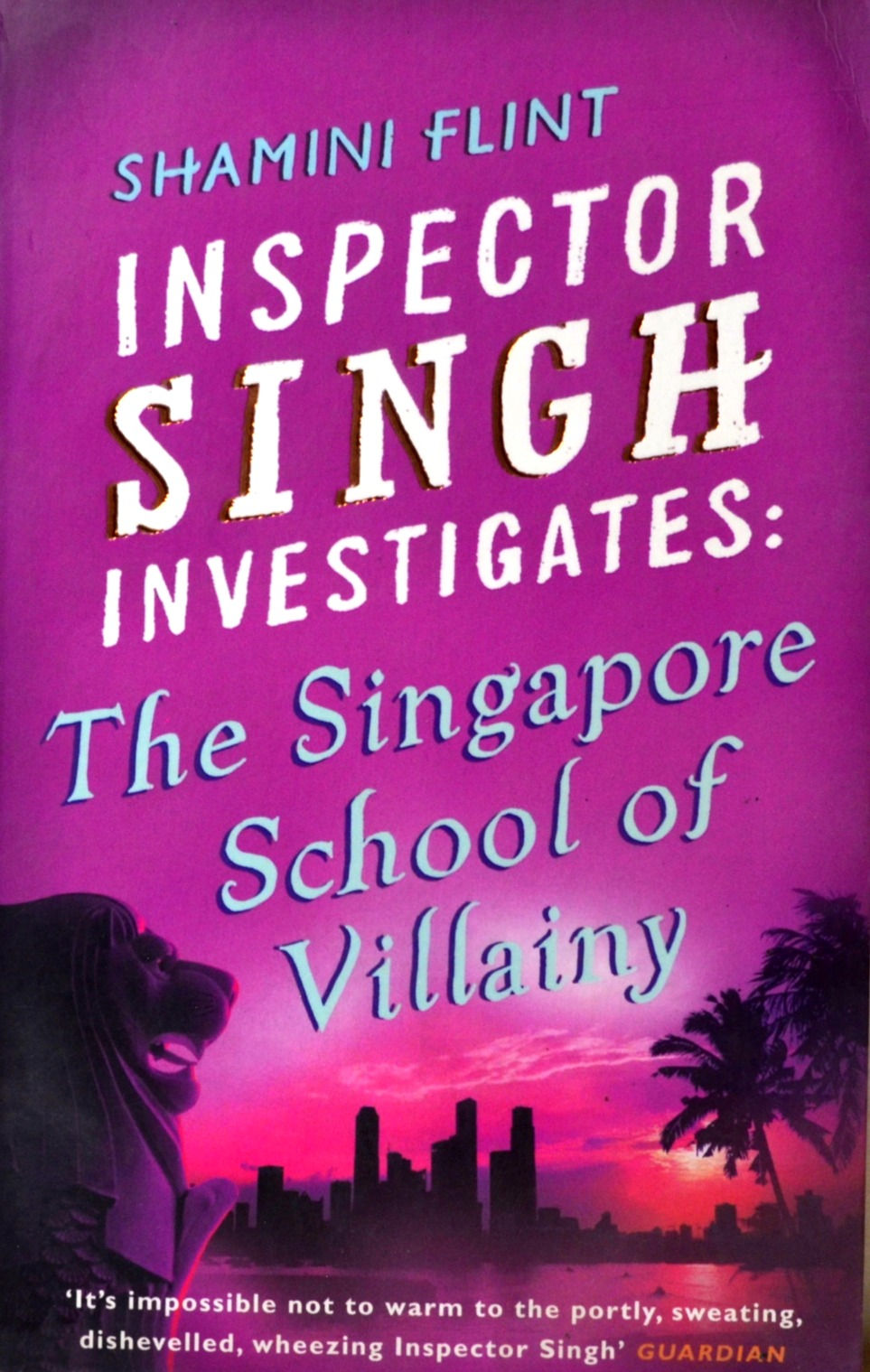 Inspector Singh Investigates: #3 The Singapore School Of Villainy