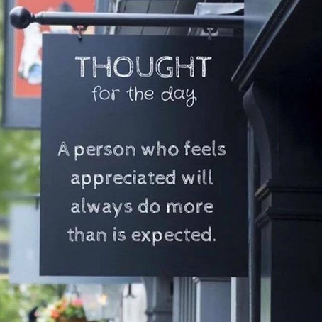 Never forget to Praise your staff, tell them that they are Appreciated: