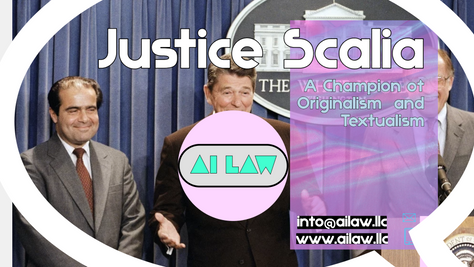 Justice Antonin Scalia: A Champion of Originalism and Textualism