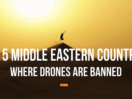 The 5 Middle Eastern countries that banned drones from their skies and why.