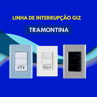Linha de Interrupção Tramontina, Placas, módulos e Interruptores.