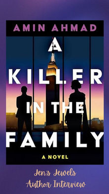 Jen's Jewels Author Interview: A Killer In the Family by Amin Ahmad