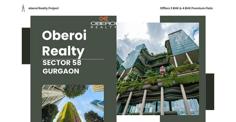Oberoi Realty Sector 58 Gurgaon | New Project Peerless Information