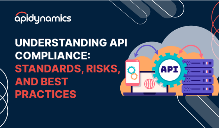 Understand What is API Compliance | APIDynamics