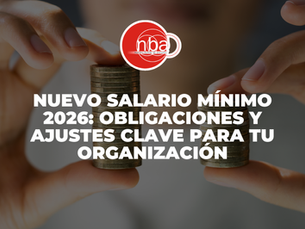 Nuevo salario mínimo 2026: obligaciones y ajustes clave para tu organización