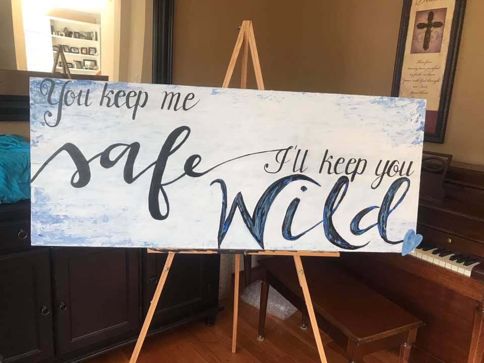 You Keep Me Safe | I'll Keep you Wild | 2'x4' Wooden Sign