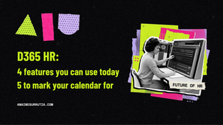 D365 HR: 4 features you can use today, 5 to mark your calendar for