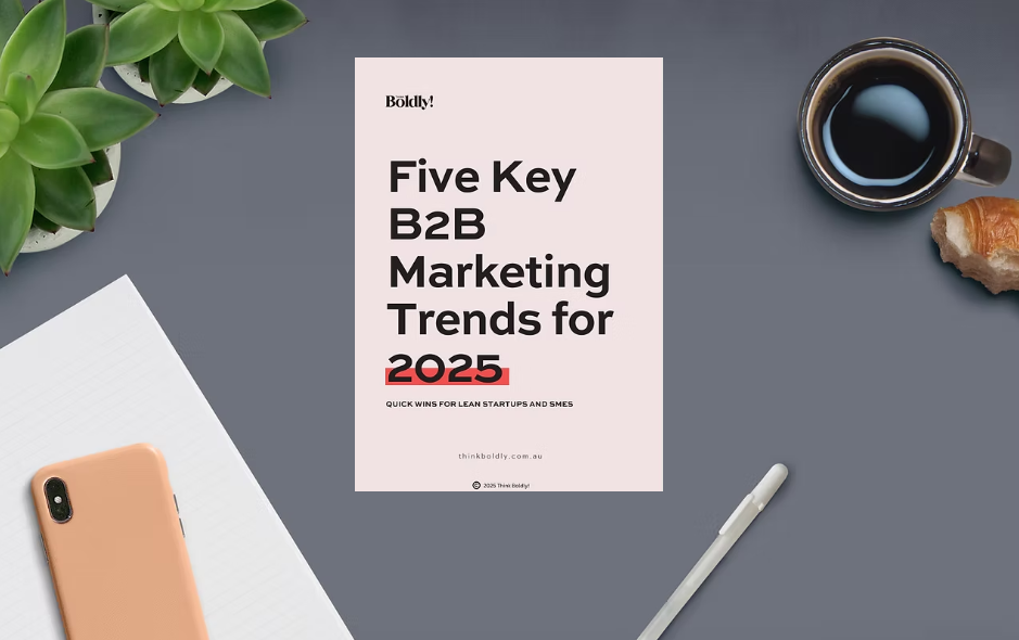Five Key B2B Marketing Trends for 2025 - and how to implement them quickly
