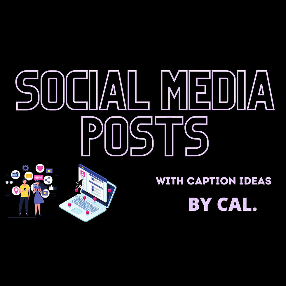 Social Media Posts BY CAL.