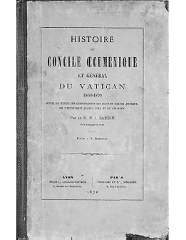 Histoire du Concile œcuménique et général du Vatican