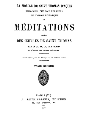 La moelle de Saint Thomas d'Aquin distribuée pour tous les jours de l'année liturgique (Tome 2)