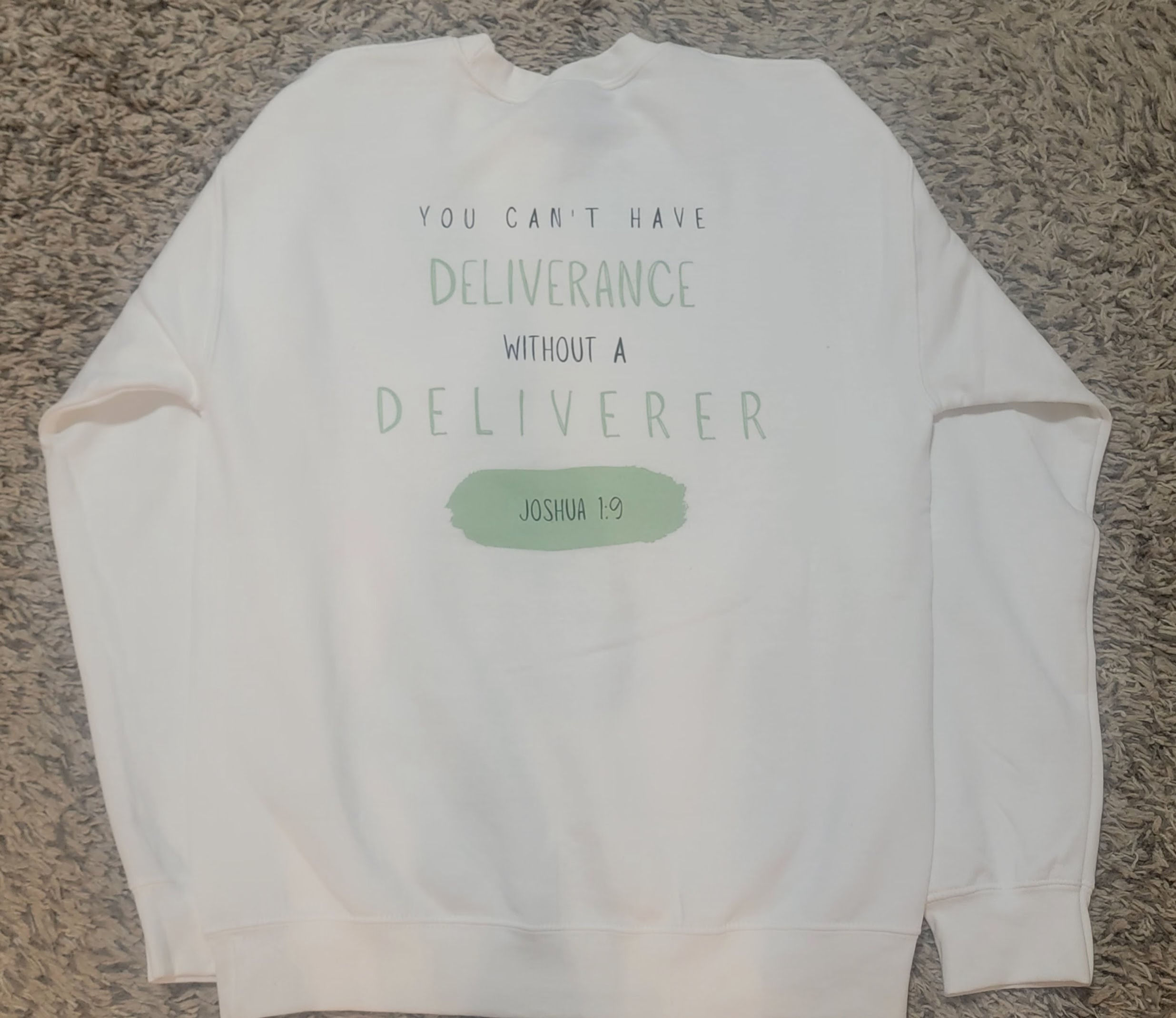 Sweatshirt "You Can't Have Deliverance Without a Deliverer"