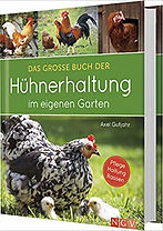 Das große Buch der Hühnerhaltung im Garten von Axel Gutjahr 