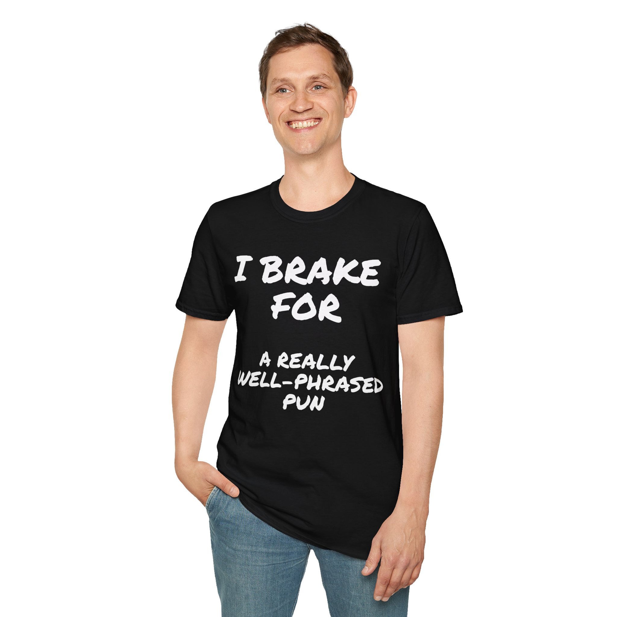 black tee Bold text I brake for a really well phrased pun
