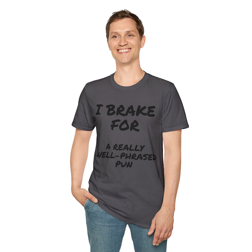 Thumbnail: grey tee Bold text I brake for a really well phrased pun