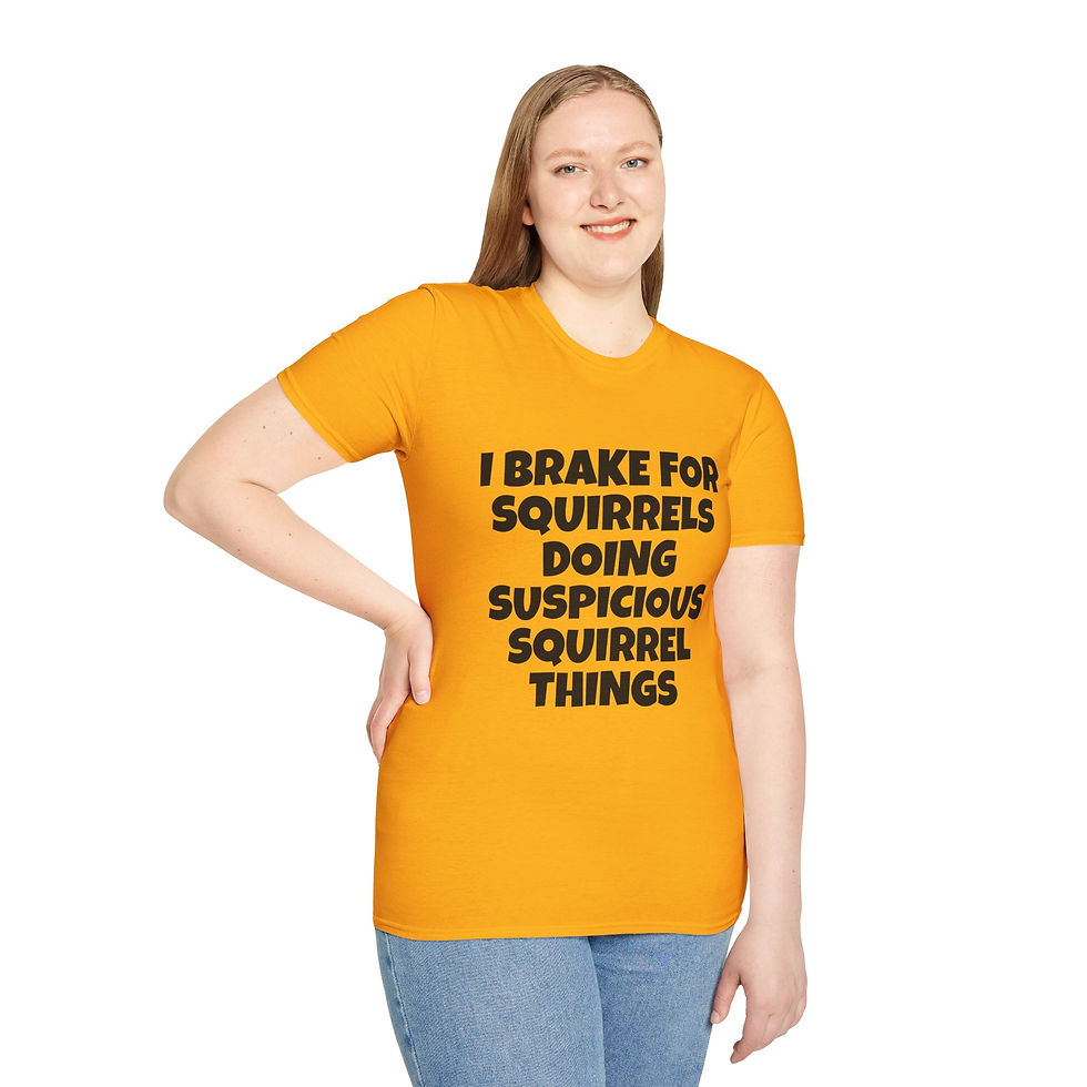 Thumbnail: I brake for squirrels doing suspiciously squirrel things bold text on a t-shirt