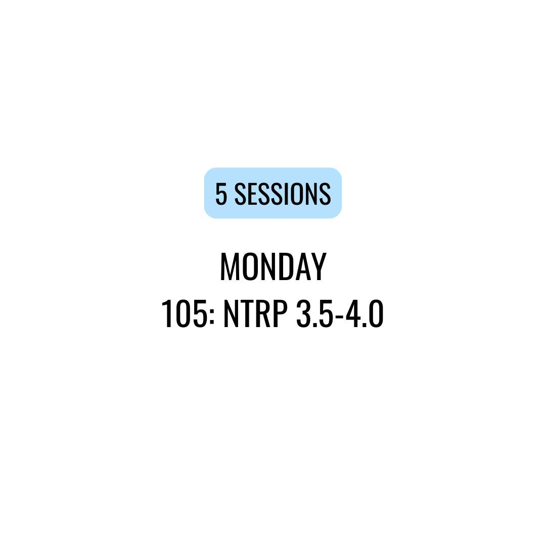 FALL 5 Week - Monday 105: NTRP 3.5-4.0