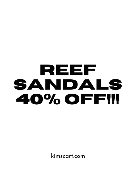 REEF SANDALS 40% OFF!!!