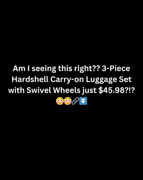 Am I seeing this right?? 3-Piece Hardshell Carry-on Luggage Set with Swivel Wheels just $45.98?!? 😳😳🔗⏬
