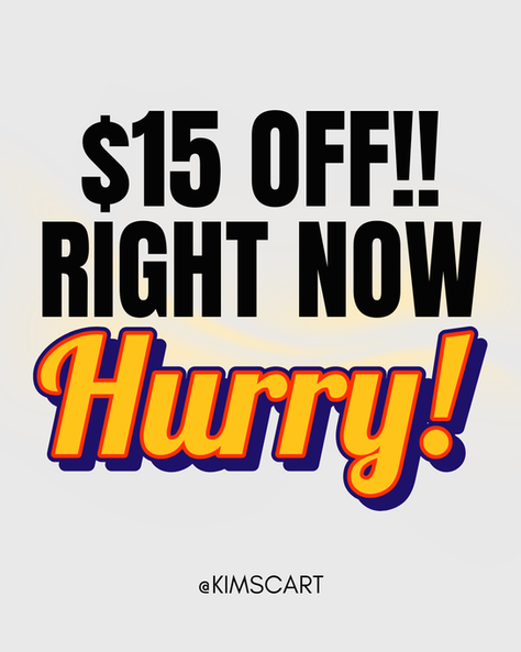 $15 OFF!! RIGHT NOW, HURRY!!!
