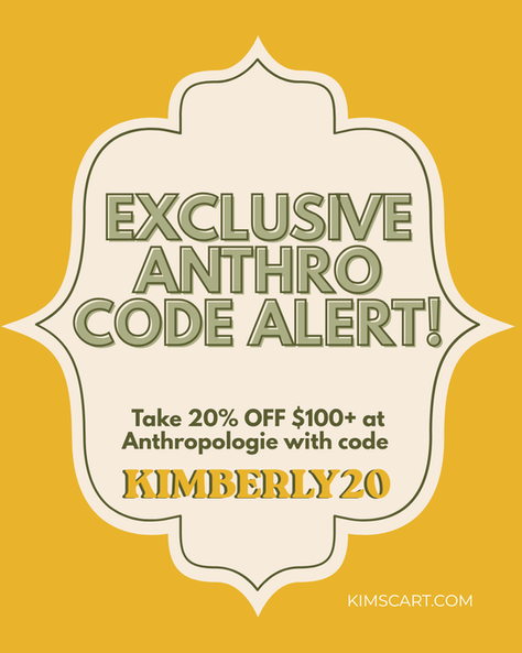 💥 EXCLUSIVE ANTHRO CODE ALERT!Take 20% OFF $100+ at Anthropologie with code KIMBERLY20