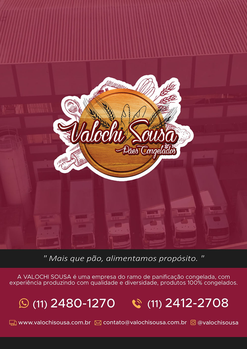 Logo "Valochi Sousa Pães Congelados" sobre fundo de fábrica e caminhões. Texto: "Mais que pão, alimentamos propósito." Contato fornecido.