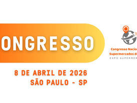 Congresso Nacional para Supermercados de Bairro: troca de experiências que transforma o varejo