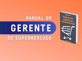 O Gerente de Supermercado como Agente de Transformação: Gestão, Pessoas e Resultados