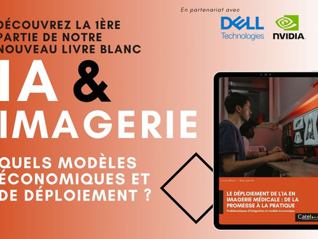 Catel publie la première partie de son livre blanc sur l'intelligence artificielle en imagerie médicale : focus sur les problématiques rencontrées par les acteurs et les principaux verrous.