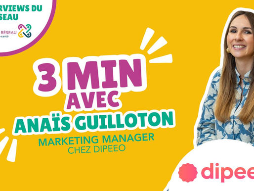 Les Interviews du Réseau - 3 minutes avec Anaïs Guilloton, Responsable Marketing chez Dipeeo