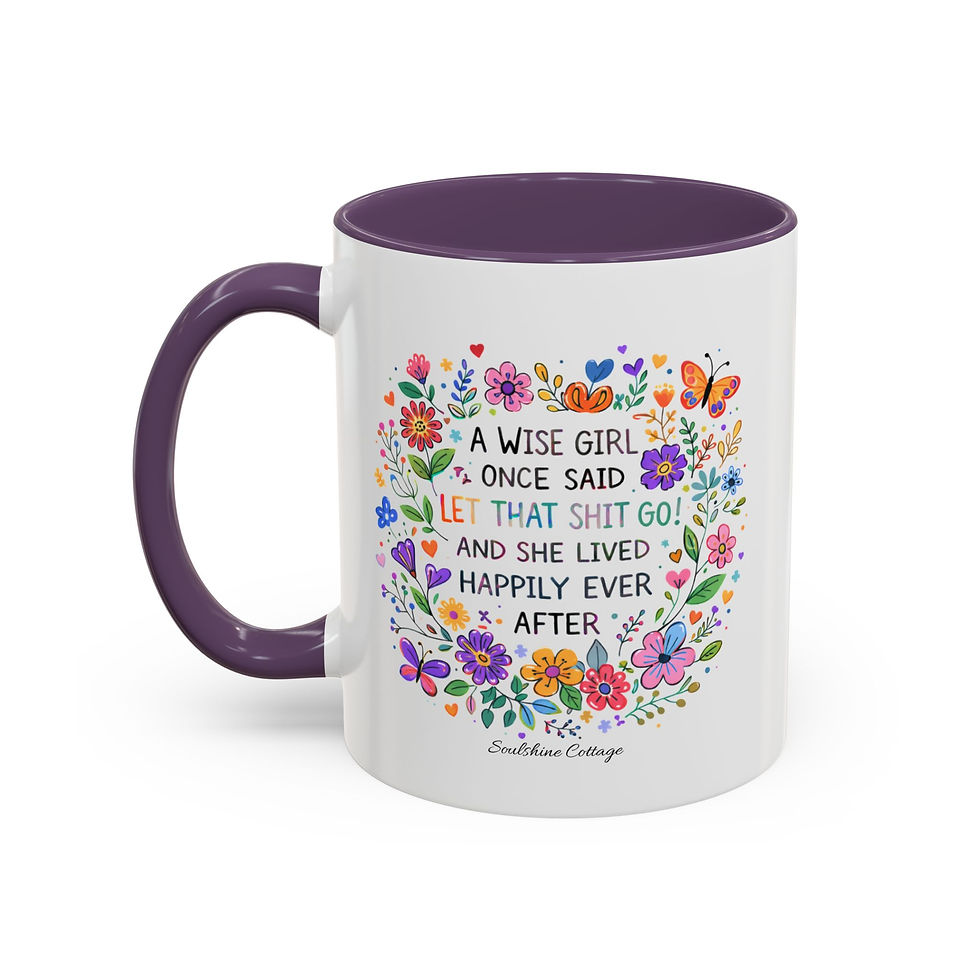 Thumbnail: "A Wise Girl Once Said Let That Shit Go" Accent Mug