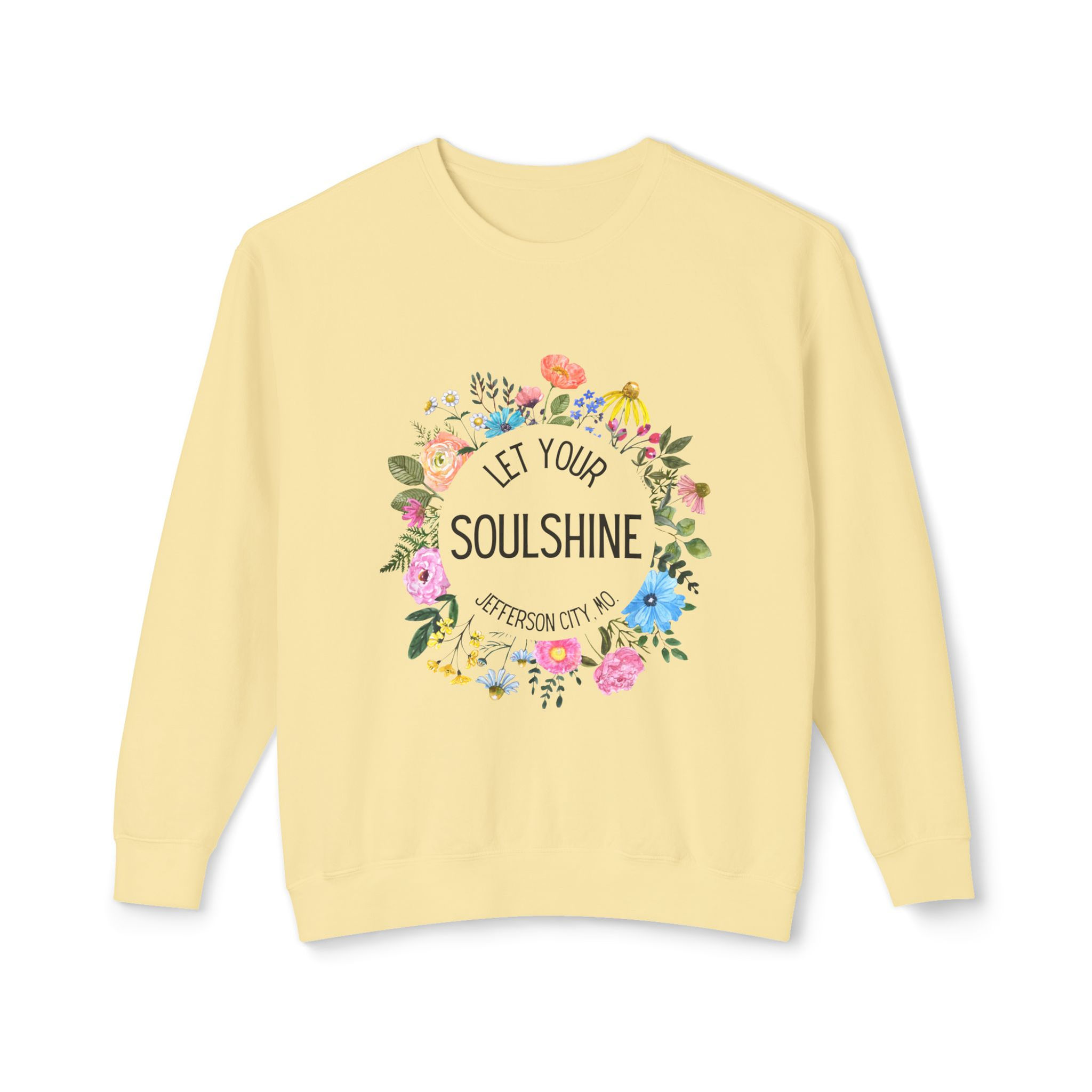 Lightweight Let Your Soul Shine Jefferson City MO Sweatshirt