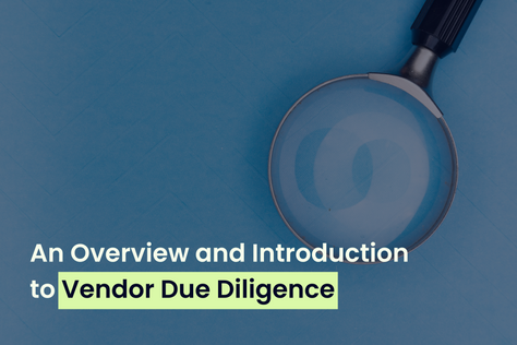 An Overview and Introduction to Vendor Due Diligence