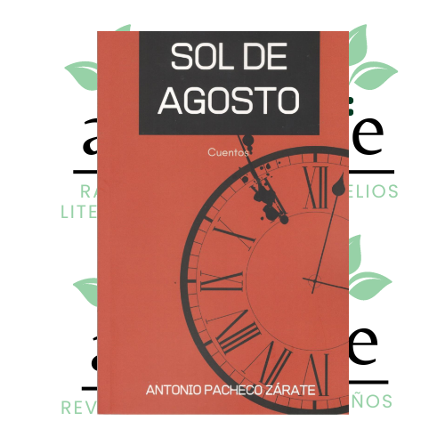 Sol de agosto / Antología de cuentos (Antonio Pacheco Zárate)