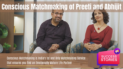 Conscious Matchmaking of Preeti and Abhijit